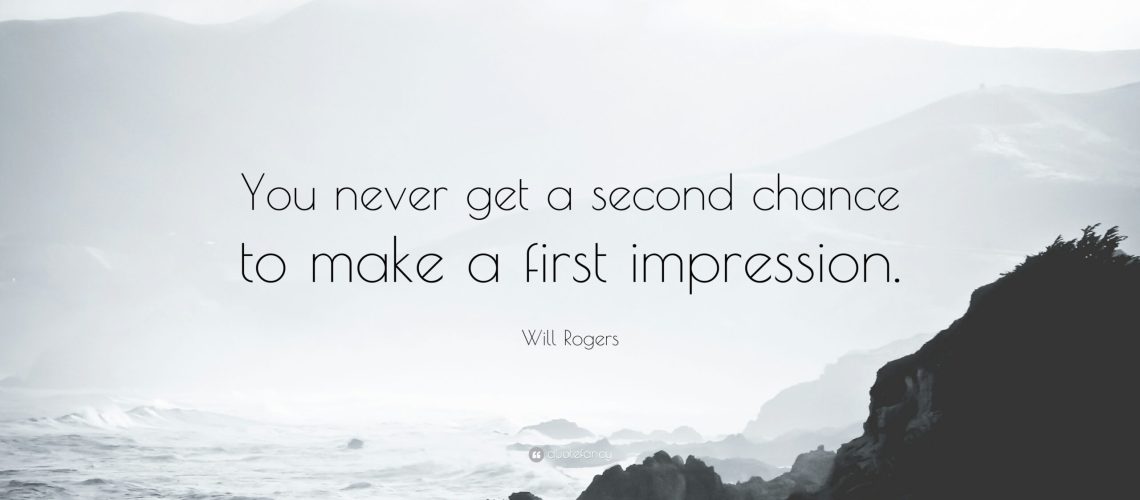 2021408-Will-Rogers-Quote-You-never-get-a-second-chance-to-make-a-first