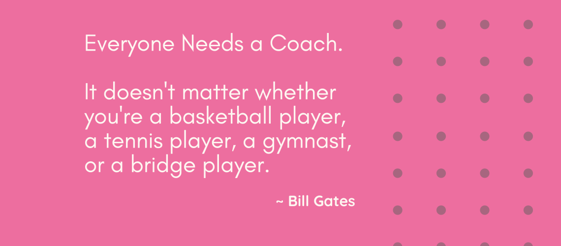 everyone needs a coach (2)