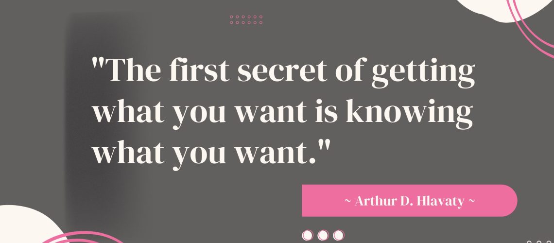 knowing what you want knowing what you want